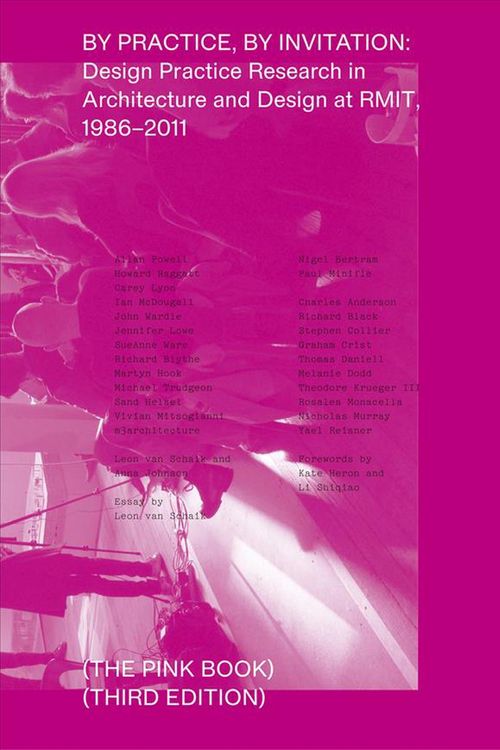 Cover Art for 9781948765176, By Practice, by Invitation: Design Practice Research in Architecture and Design at Rmit, 1986-2011 by Leon van Schaik