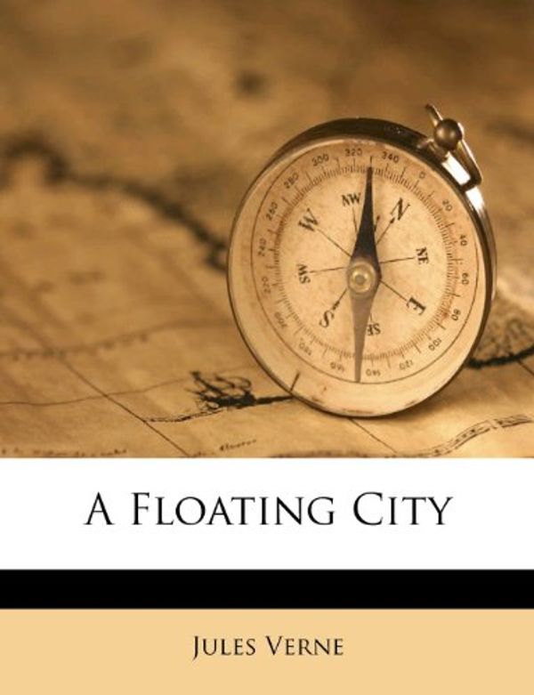 Cover Art for 9781286212226, A Floating City by Jules Verne