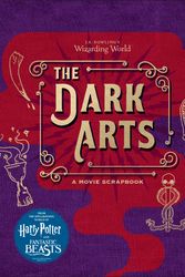 Cover Art for 9780763695910, J.K. Rowling's Wizarding World: The Dark Arts: A Movie Scrapbook by Jody Revenson
