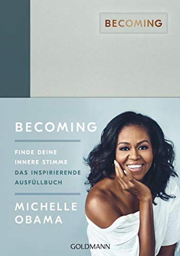 Cover Art for 9783442315697, BECOMING: Finde deine innere Stimme: Das inspirierende Ausfüllbuch by Michelle Obama