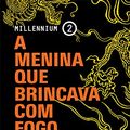 Cover Art for 9788535916270, A Menina Que Brincava Com Fogo - The Girl Who Played with Fire By Stieg Larsson - Portuguese by Stieg Larsson