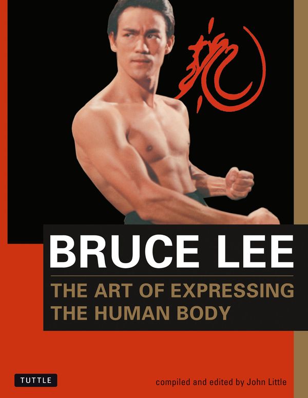 Cover Art for 9781462917891, The Art of Expressing the Human Body by Bruce Lee, John Little