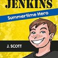 Cover Art for 9781632270870, Tommy Jenkins Summertime Hero by J. Scott