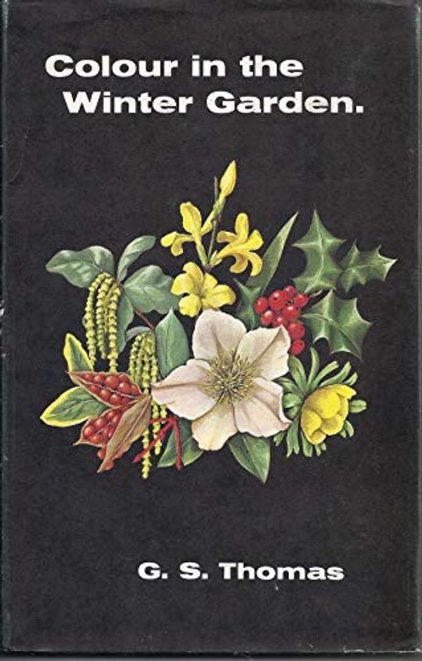 Cover Art for 9780460046398, Colour in the Winter Garden by Graham Stuart Thomas