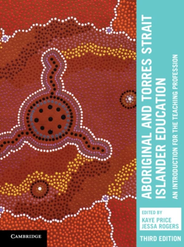 Cover Art for 9781108552912, Aboriginal and Torres Strait Islander Education: An Introduction for the Teaching Profession by Kaye Price, Jessa Rogers