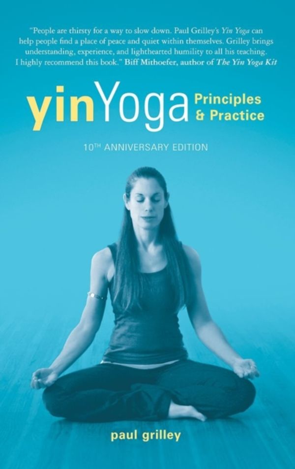 Cover Art for 9781935952701, Yin Yoga by Paul Grilley