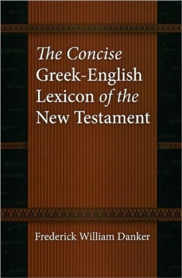 Cover Art for 9780226136158, The Concise Greek-English Lexicon of the New Testament by Frederick William Danker