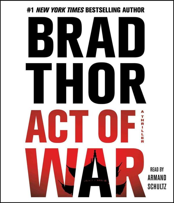 Cover Art for 9781442369887, Act of War: A Thriller by Brad Thor