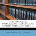 Cover Art for 9781275257078, Psychological Monographs by American Psychological Association