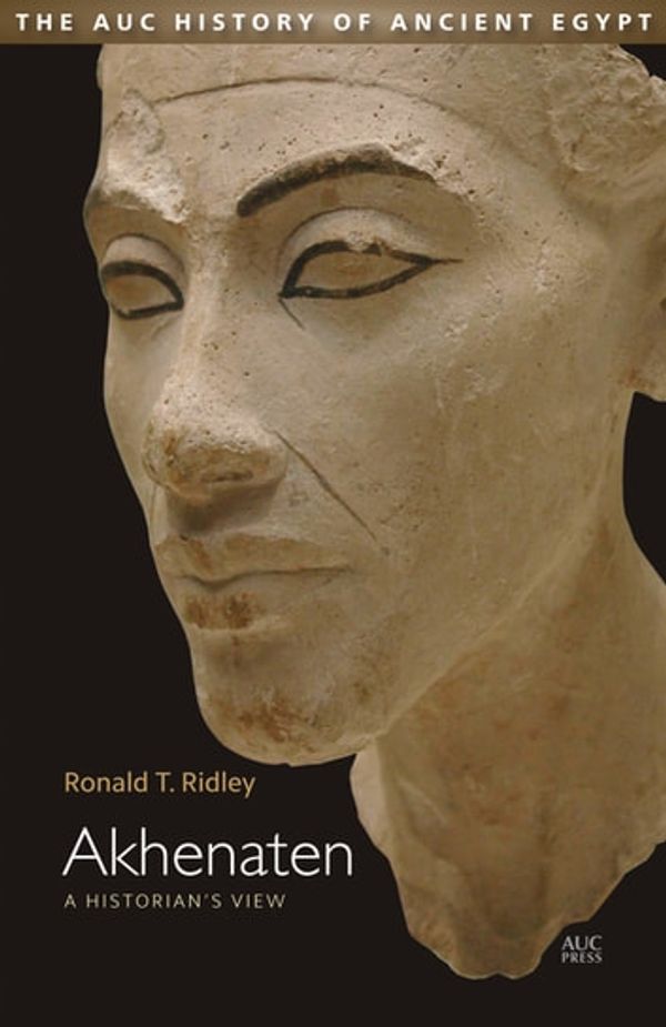Cover Art for 9781617979446, Akhenaten: A Historian's View by Ronald T. Ridley