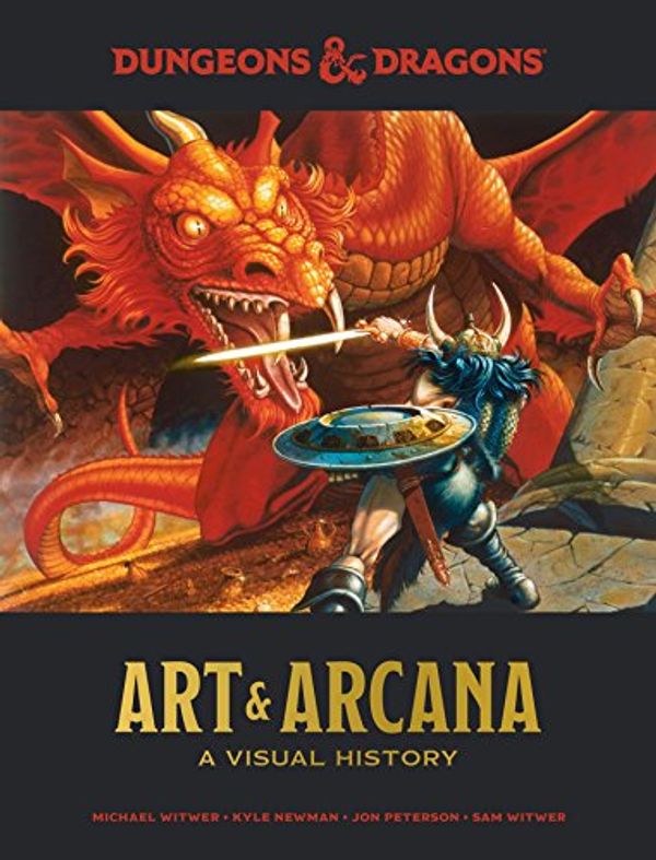 Cover Art for B078QTFM9Y, Dungeons & Dragons Art & Arcana: A Visual History by Michael Witwer, Kyle Newman, Jon Peterson, Sam Witwer, Official Dungeons & Dragons Licensed
