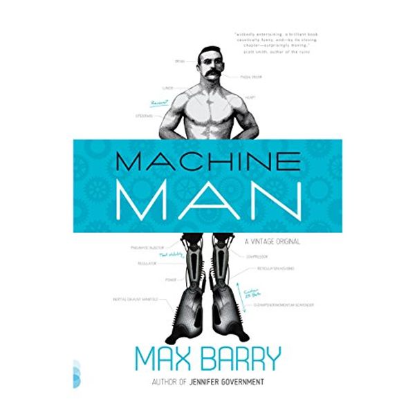 Cover Art for B00NX9LV8K, Machine Man by Max Barry