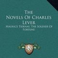 Cover Art for 9781163486665, The Novels of Charles Lever by Charles James Lever