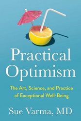 Cover Art for 9780593418949, Practical Optimism: The Art, Science, and Practice of Exceptional Well-Being by Sue Varma