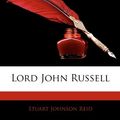 Cover Art for 9781144026989, Lord John Russell by Stuart Johnson Reid