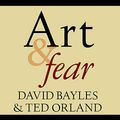 Cover Art for 9798200079827, Art & Fear: Observations On the Perils (and Rewards) of Artmaking by David Bayles, Ted Orland