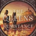 Cover Art for 9780062471390, The Queen's Resistance by Rebecca Ross