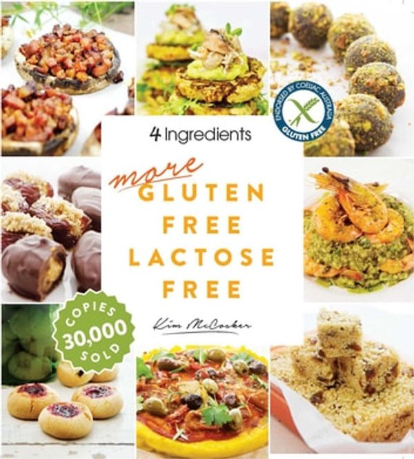 Cover Art for 9780994447869, More Gluten Free Lactose Free by Kim McCosker