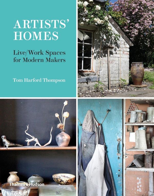 Cover Art for 9780500021323, Artists' HomesLive/Work Spaces for Modern Makers by Tom Harford Thompson