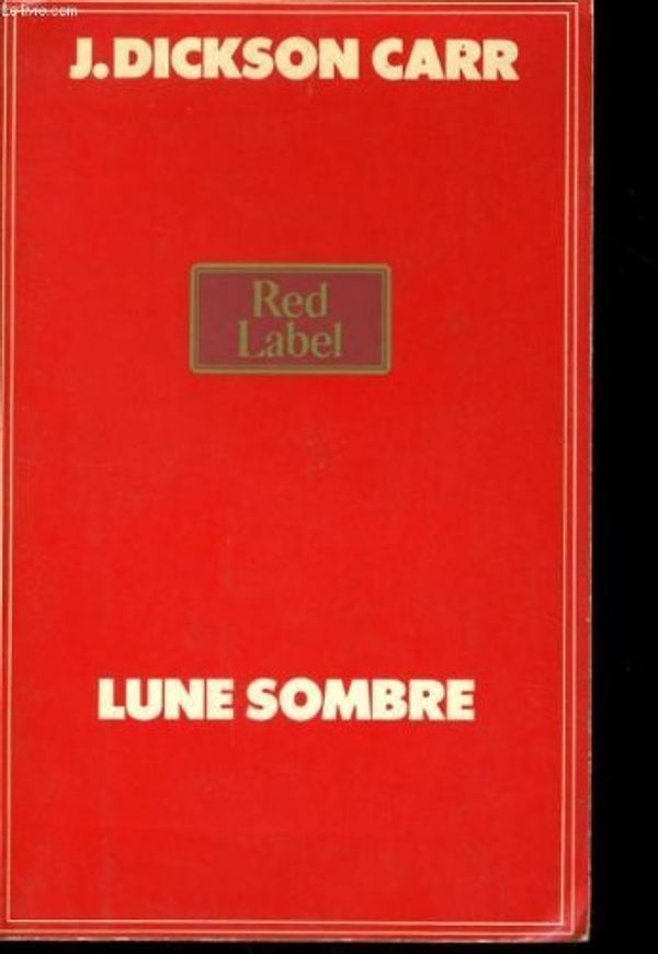 Cover Art for 9782853360838, Lune sombre (Red label) by Dixon Carr J.