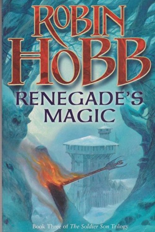 Cover Art for 9780007196197, Renegade's Magic: Soldier Son Trilogy Bk. 3 by Robin Hobb