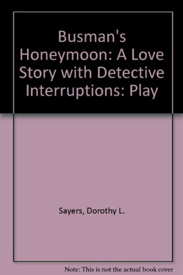 Cover Art for 9780860258131, Busman's Honeymoon: Play by Dorothy L. Sayers