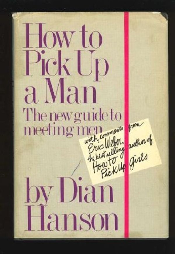 Cover Art for 9780399127199, How to pick up a man by Dian Hanson