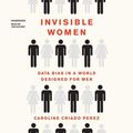 Cover Art for 9781982699338, Invisible Women: Data Bias in a World Designed for Men by Caroline Criado Perez