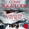 Cover Art for 9780007279951, Lords of the Bow by Conn Iggulden