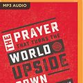 Cover Art for 9781543637892, The Prayer That Turns the World Upside Down: The Lord's Prayer As a Manifesto for Revolution by R. Albert, Jr. Mohler