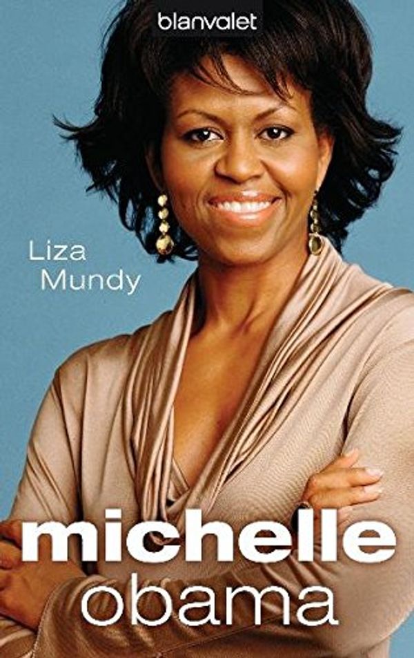 Cover Art for 9783442374915, Michelle Obama by Mundy, Liza: