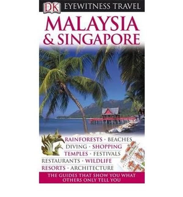 Cover Art for 0884657827964, DK Eyewitness Travel Guide: Malaysia & Singapore (DK Eyewitness Travel Guide) (Paperback) - Common by By (author) Ron Emmons