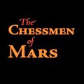 Cover Art for 9781600961298, The Chessmen of Mars by Edgar Rice Burroughs