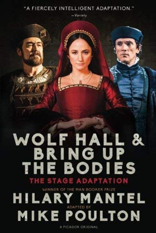 Cover Art for B019L5IBA0, Wolf Hall & Bring Up the Bodies: The Stage Adaptation by Hilary Mantel (2015-02-24) by Hilary Mantel