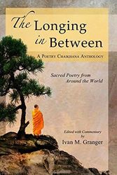 Cover Art for B010MZM1NG, The Longing In Between: ??‘Sacred Poetry From Around The World (A Poetry Chaikhana Anthology) - November, 2014 by Granger, Ivan M.