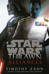 Cover Art for 9781780898667, Thrawn: Alliances (Star Wars) by Timothy Zahn