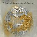 Cover Art for B017YCXJ5Y, Circle of Grace: A Book of Blessings for the Seasons by Jan Richardson