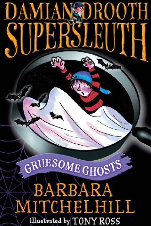 Cover Art for 9781842708262, Damian Drooth, Supersleuth: Gruesome Ghosts by Barbara Mitchelhill