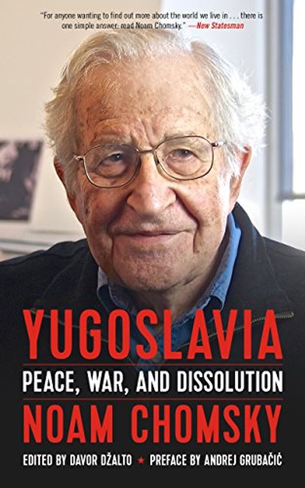 Cover Art for B07B8SSDCH, Yugoslavia: Peace, War, and Dissolution by Noam Chomsky, Andrej Grubacic