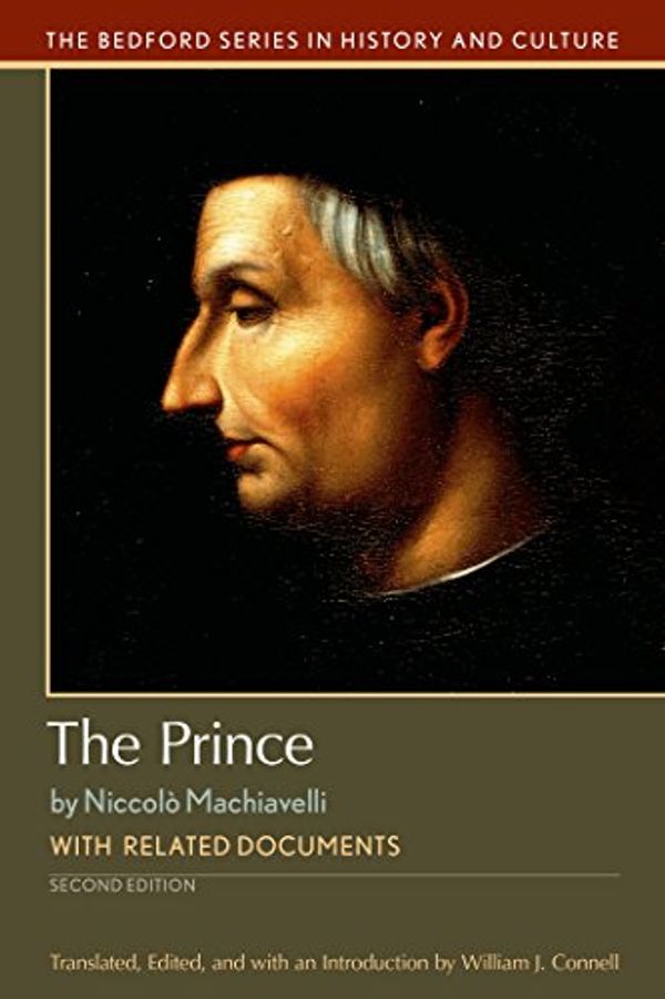 Cover Art for 9781319048921, The PrinceWith Related Documents by University William J Connell, Niccolo Machiavelli