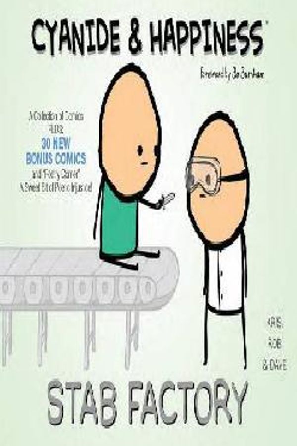 Cover Art for 9781608869718, Cyanide & Happiness 04: Stab Factory by Kris, Rob & Dave