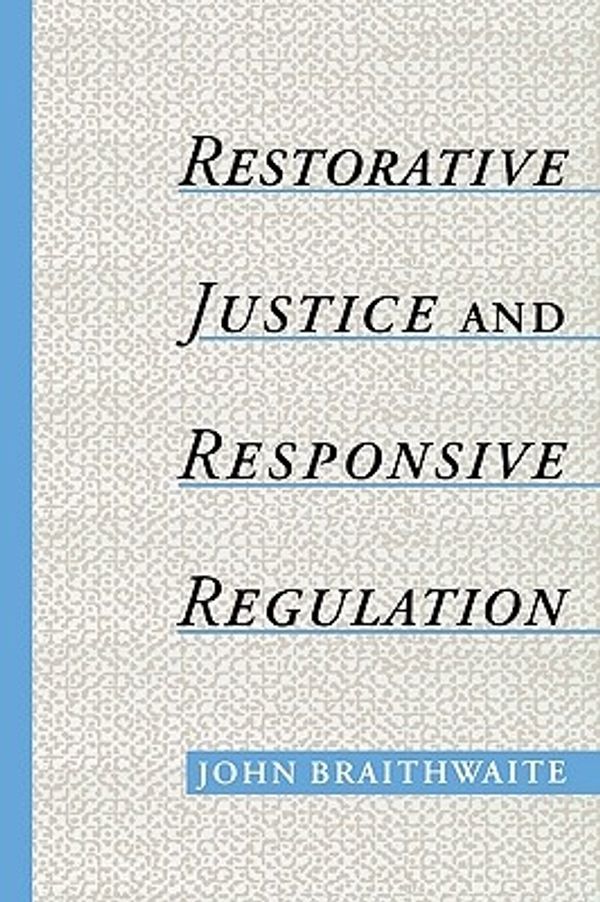 Cover Art for 9780195158397, Restorative Justice and Responsive Regulation by John Braithwaite