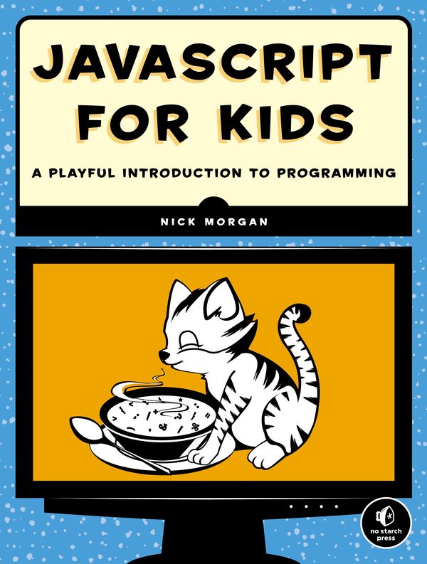 Cover Art for 9781593274085, JavaScript for Kids: A Playful Introduction to Programming by Nick Morgan