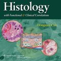Cover Art for B009DKOVL2, Atlas of Histology with Functional and Clinical Correlations by Dongmei Cui