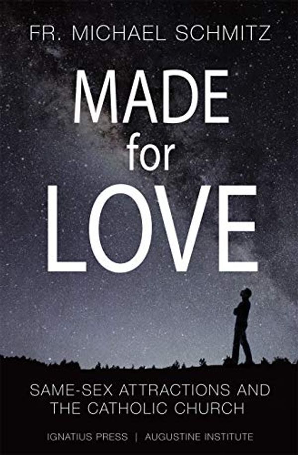 Cover Art for B07GTPFG99, Made for Love: Same-Sex Attraction and the Catholic Church by Fr. Michael Schmitz