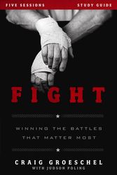 Cover Art for 9780310894964, Fight Study Guide by Craig Groeschel
