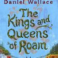 Cover Art for 9781611738995, The Kings and Queens of Roam by Daniel Wallace