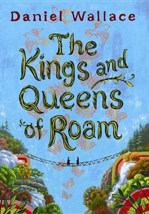 Cover Art for 9781611738995, The Kings and Queens of Roam by Daniel Wallace