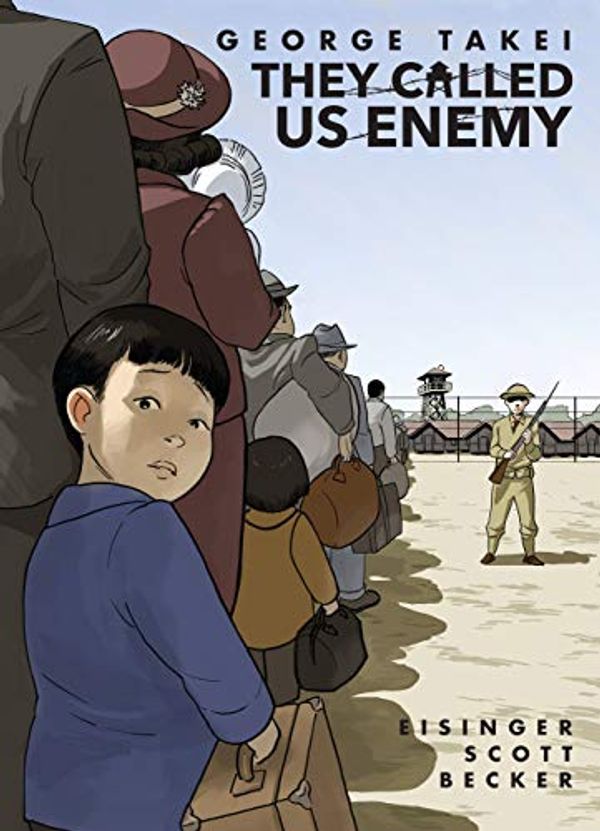 Cover Art for B07P5GS3PT, They Called Us Enemy by George Takei, Justin Eisinger, Steven Scott
