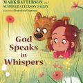 Cover Art for 9780525653868, God Speaks in Whispers by Mark Batterson, Summer Batterson Dailey